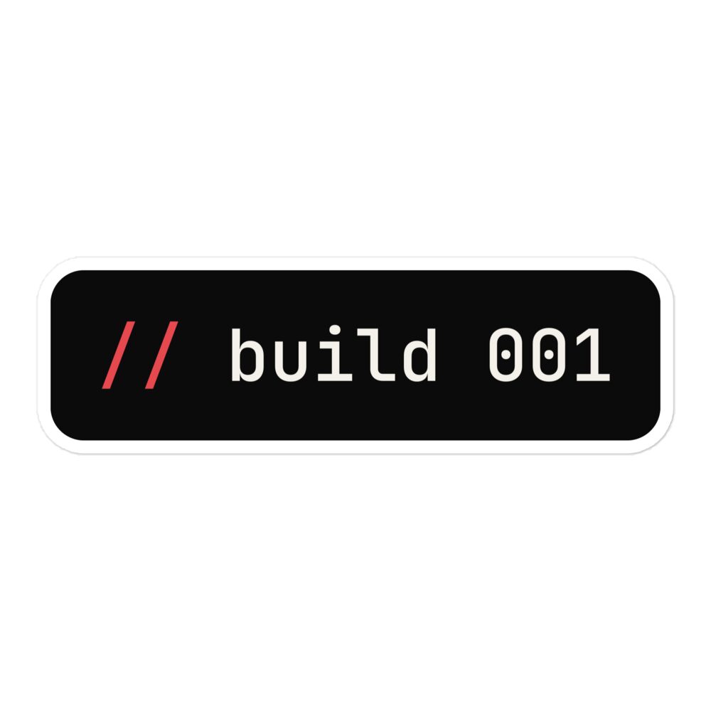 build 001 sticker - Kodrux